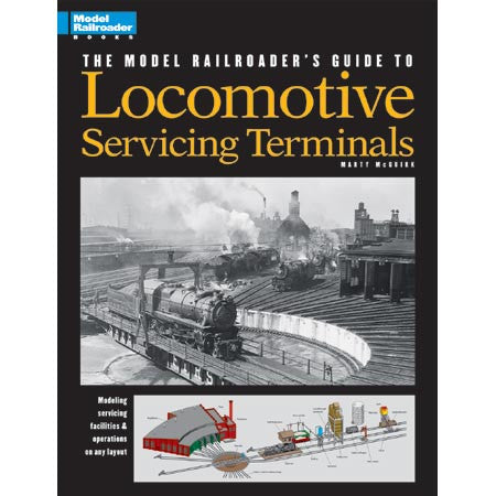 Model Railroader's Guide to Loco Service Terminals